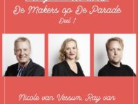 DM#18 De Makers x De Parade #1 met Nicole van Vessum, Ray van Santen en John de Weerd